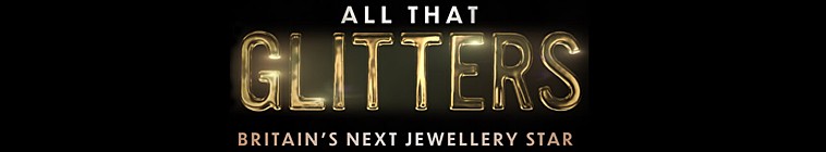 Banner voor All That Glitters: Britain's Next Jewellery Star