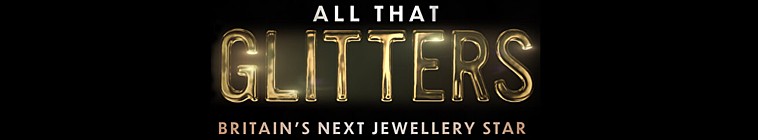 Banner voor All That Glitters: Britain's Next Jewellery Star