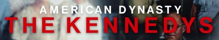 Banner voor American Dynasties: The Kennedys