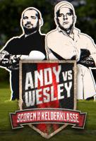 Poster voor Andy vs. Wesley: Scoren in de Kelderklasse
