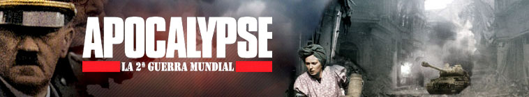 Banner voor Apocalypse : La 2e Guerre Mondiale