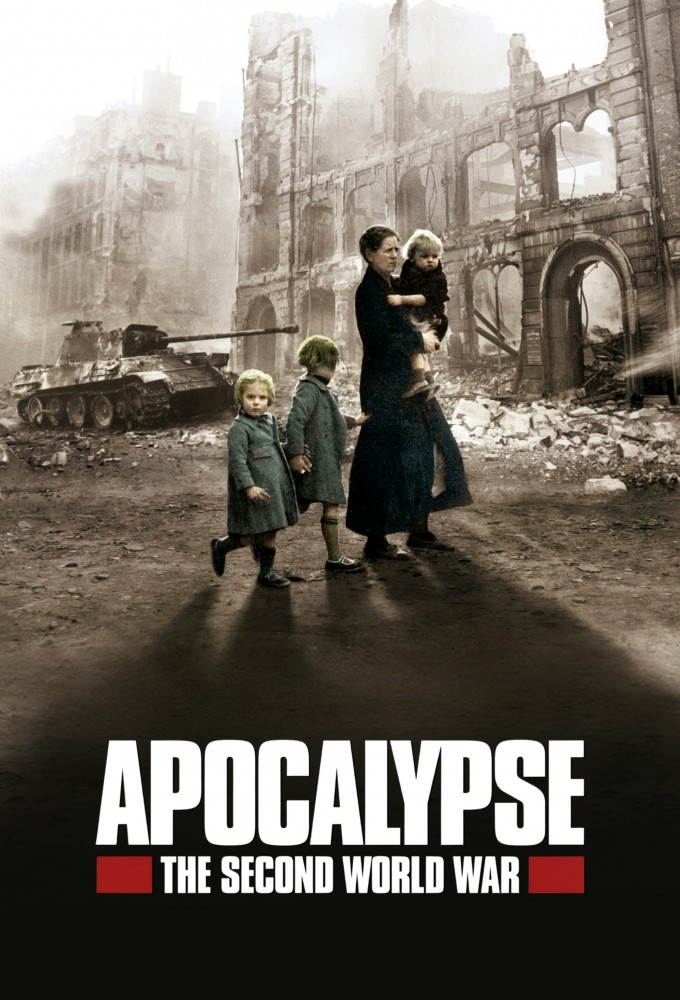 Poster voor Apocalypse : La 2e Guerre Mondiale