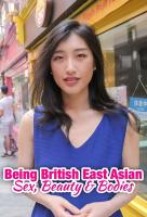Poster voor Being British East Asian: Sex, Beauty & Bodies