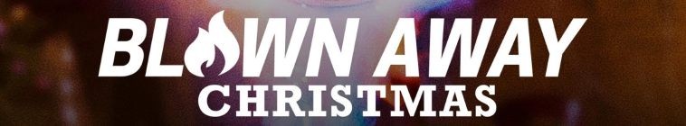 Banner voor Blown Away: Christmas