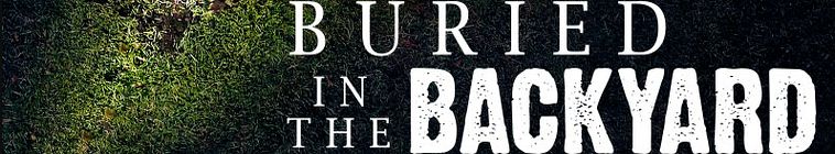 Banner voor Buried in the Backyard