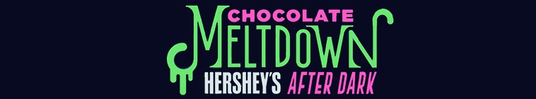 Banner voor Chocolate Meltdown: Hershey’s After Dark