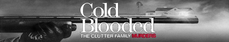 Banner voor Cold Blooded: The Clutter Family Murders