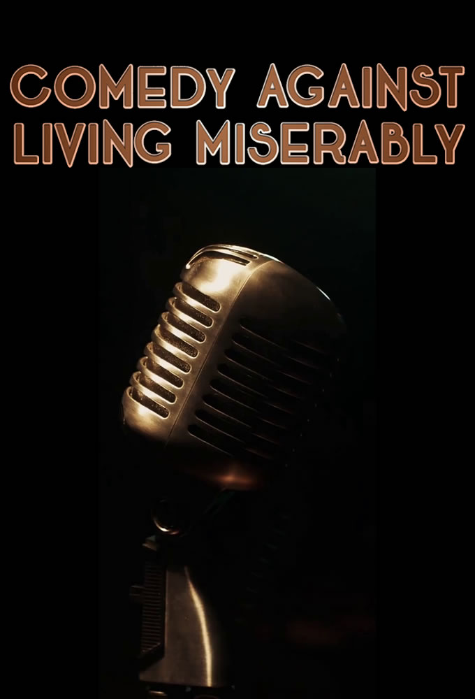 Poster voor Comedy Against Living Miserably