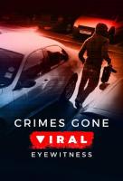 Poster voor Crimes Gone Viral: Eyewitness