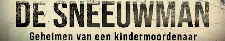 Banner voor De Sneeuwman: Geheimen van een Kindermoordenaar