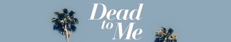 Banner voor Dead to Me