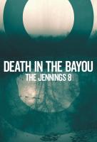 Poster voor Death in the Bayou: The Jennings 8