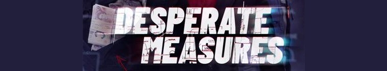 Banner voor Desperate Measures