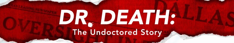 Banner voor Dr. Death: The Undoctored Story