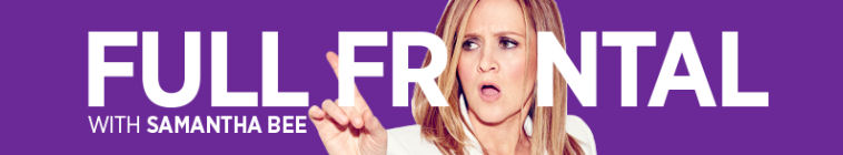 Banner voor Full Frontal with Samantha Bee