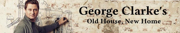 Banner voor George Clarke's Old House, New Home