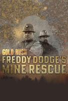 Poster voor Gold Rush: Freddy Dodge’s Mine Rescue