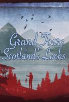 Poster voor Grand Tours of Scotland's Lochs