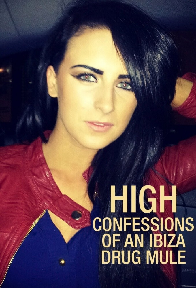 Poster voor High: Confessions of an Ibiza Drug Mule