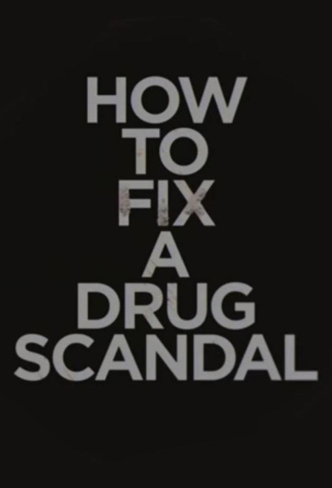 Poster voor How to Fix a Drug Scandal