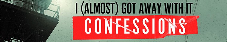 Banner voor I (Almost) Got Away With It: Confessions