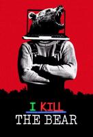 Poster voor I Kill the Bear