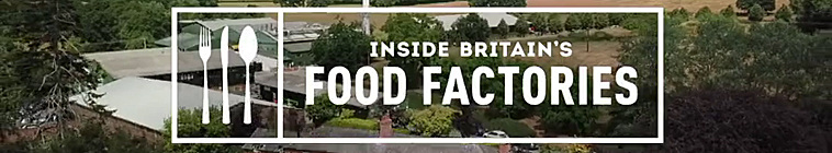 Banner voor Inside Britain's Food Factories