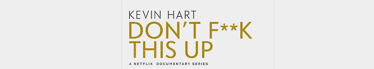 Banner voor Kevin Hart: Don't F**k This Up