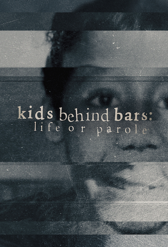 Poster voor Kids Behind Bars: Life or Parole