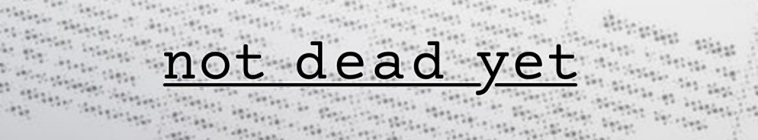 Banner voor Not Dead Yet