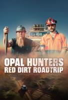 Poster voor Opal Hunters: Red Dirt Roadtrip
