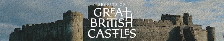 Banner voor Secrets of Great British Castles