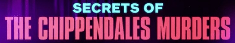 Banner voor Secrets Of The Chippendales Murders