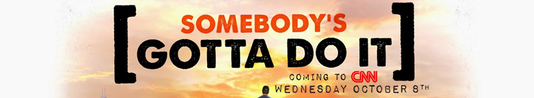 Banner voor Somebody's Gotta Do It