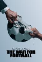 Poster voor Super League: The War for Football