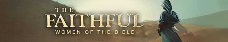 Banner voor The Faithful: Women of the Bible