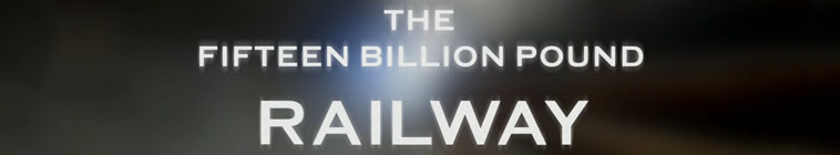 Banner voor The Fifteen Billion Pound Railway