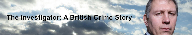 Banner voor The Investigator: A British Crime Story