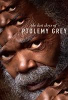 Poster voor The Last Days of Ptolemy Grey