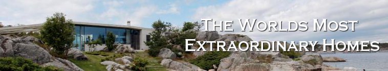 Banner voor The World's Most Extraordinary Homes