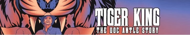 Banner voor Tiger King: The Doc Antle Story 