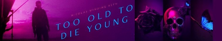 Banner voor Too Old to Die Young