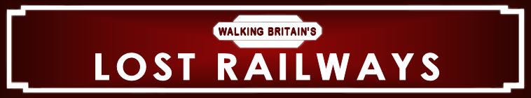 Banner voor Walking Britain's Lost Railways