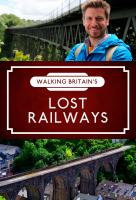 Poster voor Walking Britain's Lost Railways