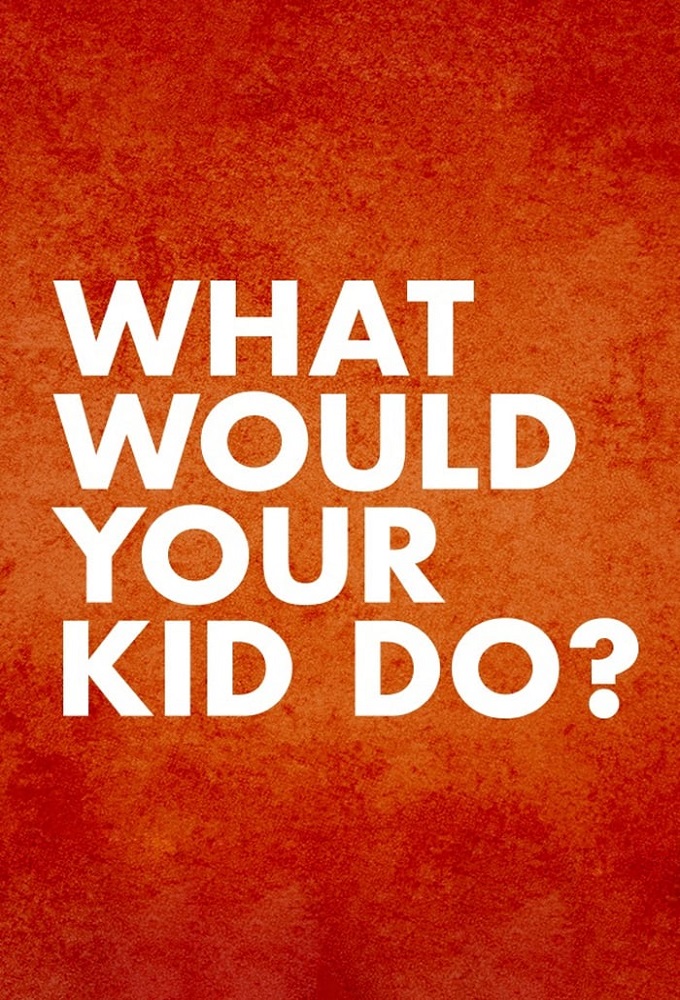 Poster voor What Would Your Kid Do?