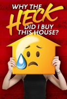 Poster voor Why the Heck Did I Buy This House?