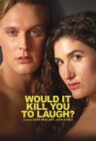 Poster voor Would It Kill You to Laugh?